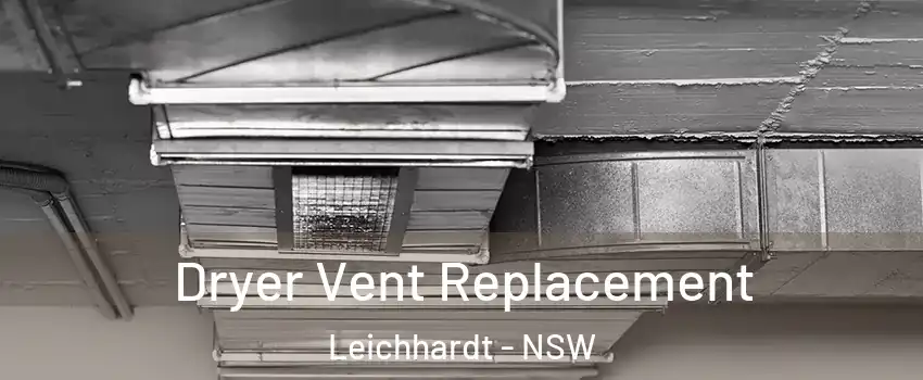 Dryer Vent Replacement Leichhardt - NSW