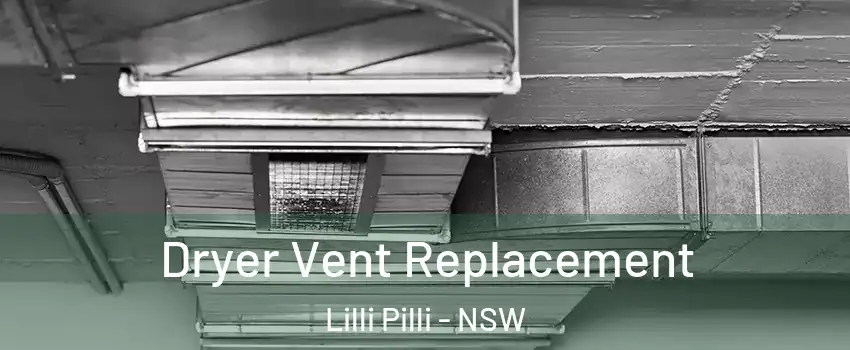 Dryer Vent Replacement Lilli Pilli - NSW
