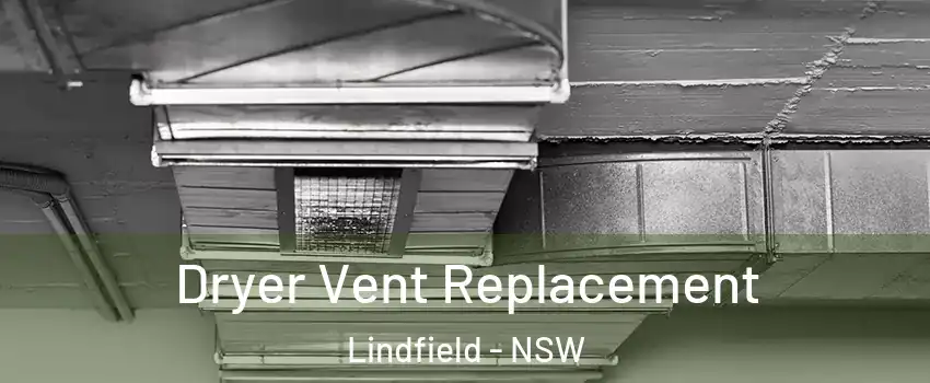 Dryer Vent Replacement Lindfield - NSW