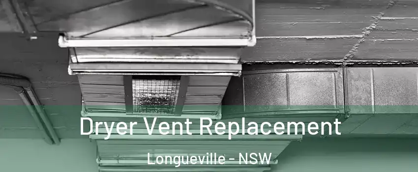 Dryer Vent Replacement Longueville - NSW
