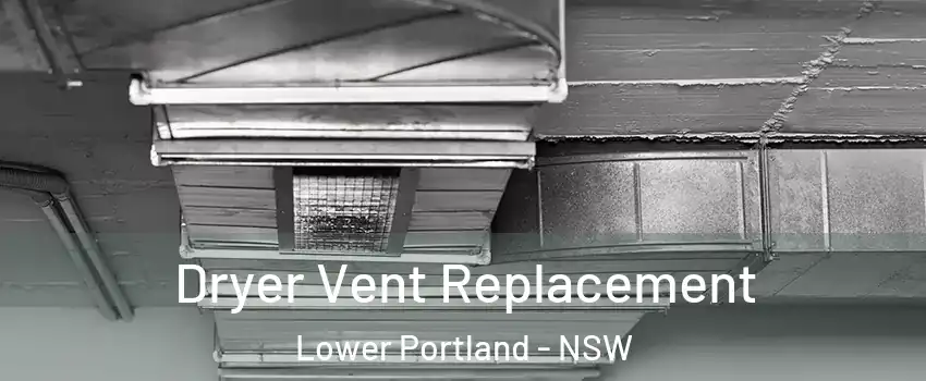 Dryer Vent Replacement Lower Portland - NSW