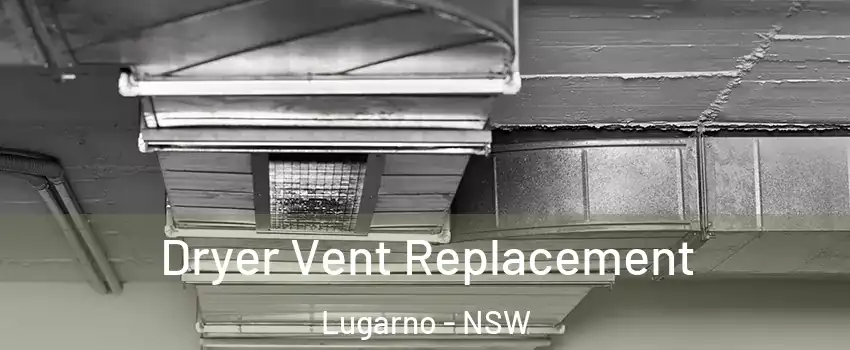 Dryer Vent Replacement Lugarno - NSW