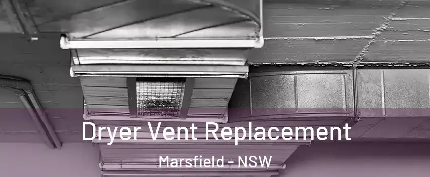 Dryer Vent Replacement Marsfield - NSW