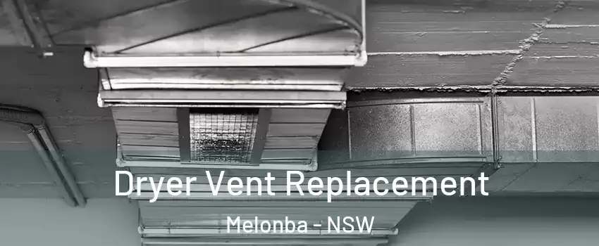 Dryer Vent Replacement Melonba - NSW