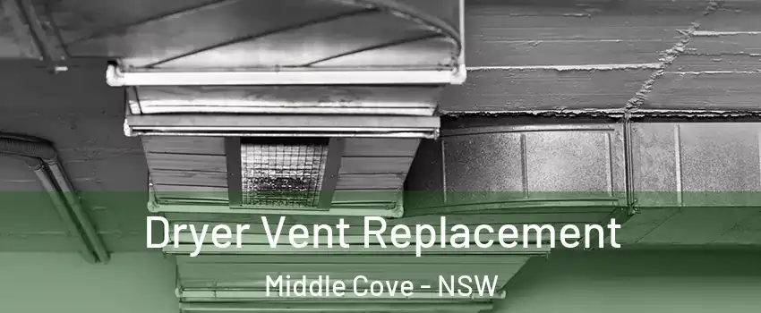 Dryer Vent Replacement Middle Cove - NSW