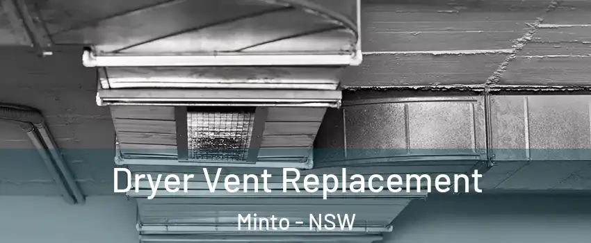 Dryer Vent Replacement Minto - NSW