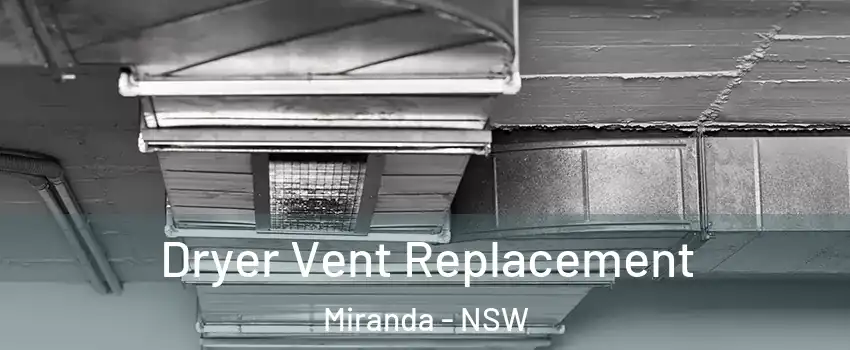 Dryer Vent Replacement Miranda - NSW