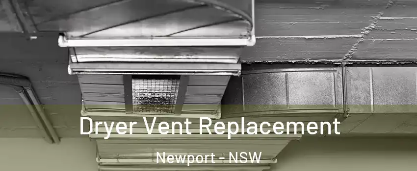  Dryer Vent Replacement Newport - NSW