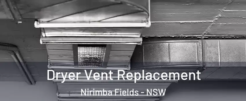 Dryer Vent Replacement Nirimba Fields - NSW