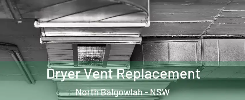 Dryer Vent Replacement North Balgowlah - NSW