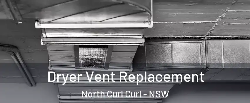 Dryer Vent Replacement North Curl Curl - NSW