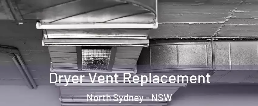 Dryer Vent Replacement North Sydney - NSW