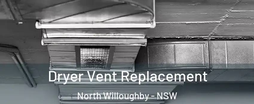 Dryer Vent Replacement North Willoughby - NSW