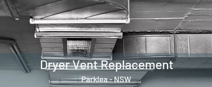 Dryer Vent Replacement Parklea - NSW
