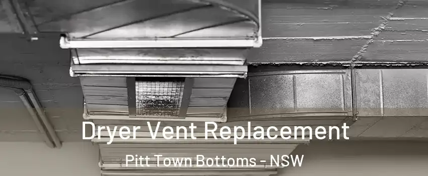 Dryer Vent Replacement Pitt Town Bottoms - NSW