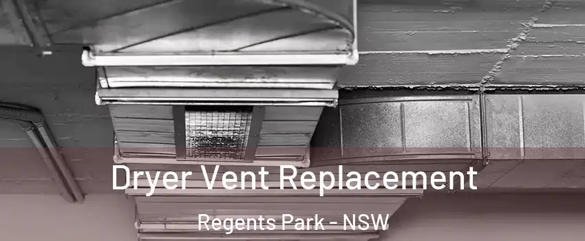 Dryer Vent Replacement Regents Park - NSW