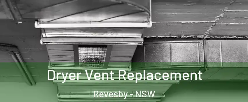 Dryer Vent Replacement Revesby - NSW