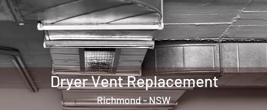 Dryer Vent Replacement Richmond - NSW