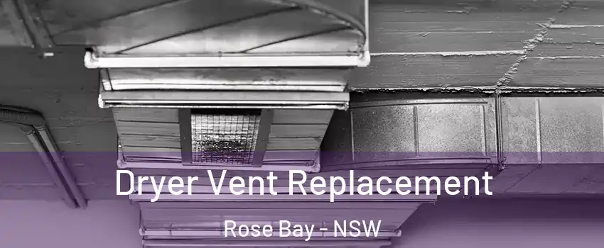 Dryer Vent Replacement Rose Bay - NSW