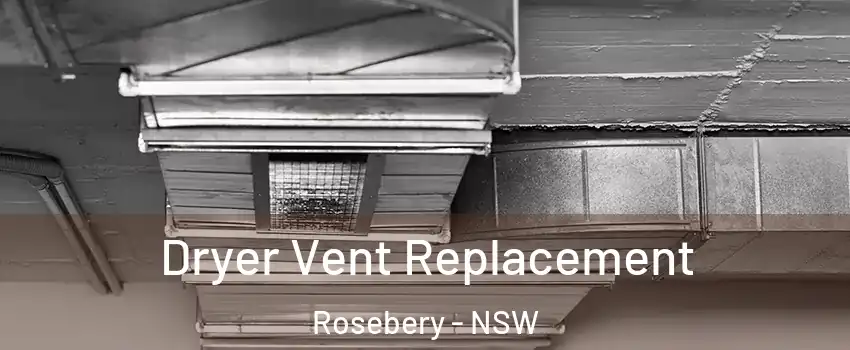 Dryer Vent Replacement Rosebery - NSW