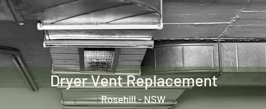 Dryer Vent Replacement Rosehill - NSW