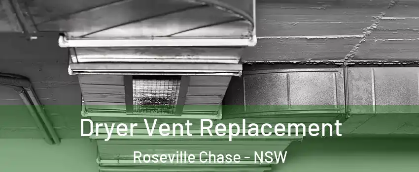Dryer Vent Replacement Roseville Chase - NSW