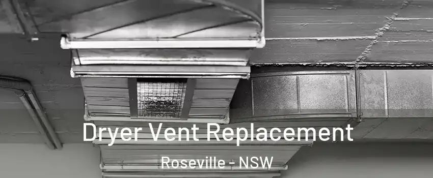 Dryer Vent Replacement Roseville - NSW