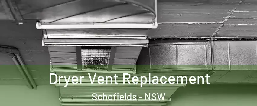 Dryer Vent Replacement Schofields - NSW