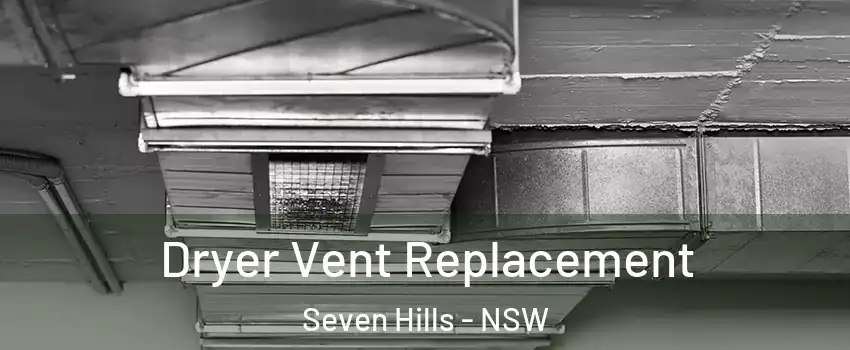 Dryer Vent Replacement Seven Hills - NSW