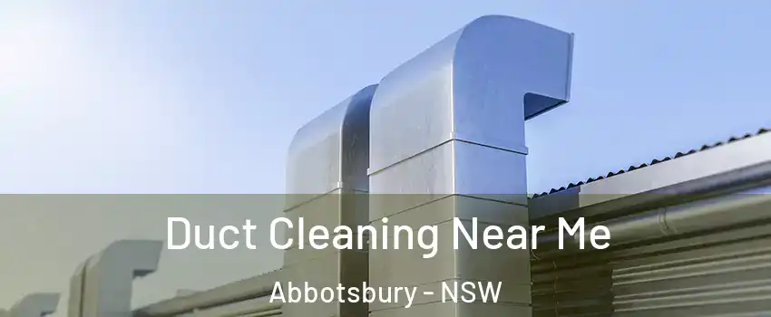 Duct Cleaning Near Me Abbotsbury - NSW