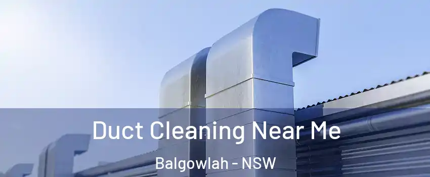 Duct Cleaning Near Me Balgowlah - NSW