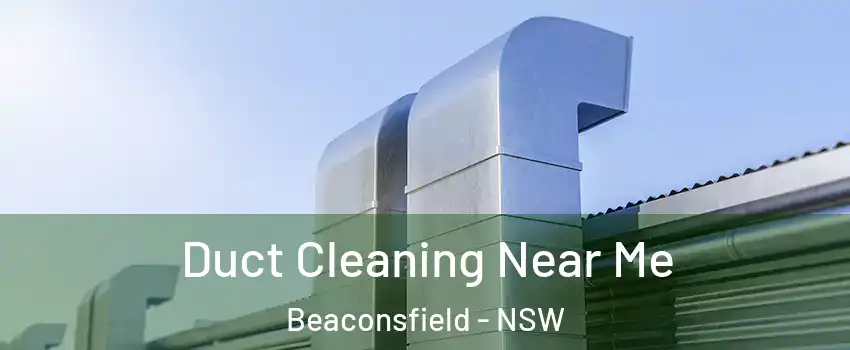  Duct Cleaning Near Me Beaconsfield - NSW