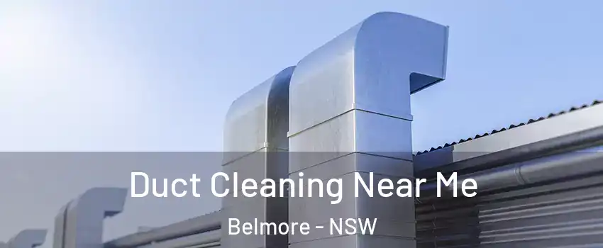 Duct Cleaning Near Me Belmore - NSW