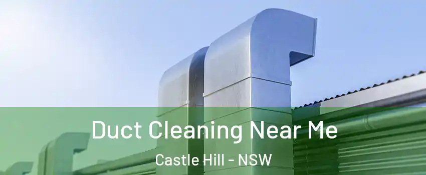 Duct Cleaning Near Me Castle Hill - NSW
