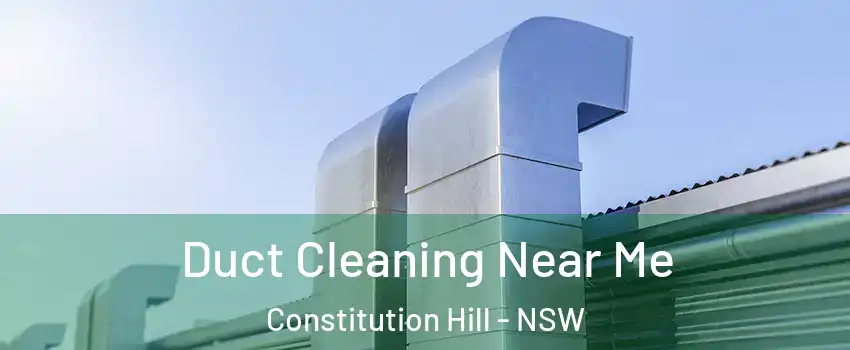 Duct Cleaning Near Me Constitution Hill - NSW
