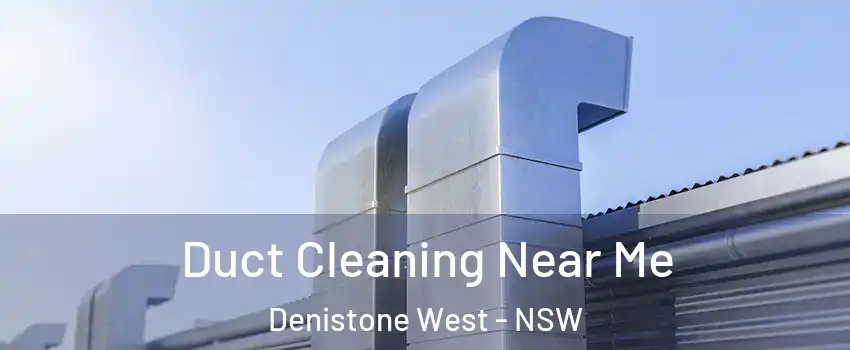 Duct Cleaning Near Me Denistone West - NSW