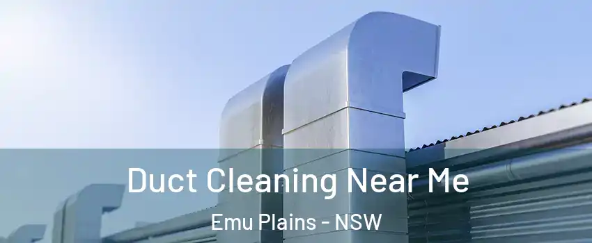 Duct Cleaning Near Me Emu Plains - NSW