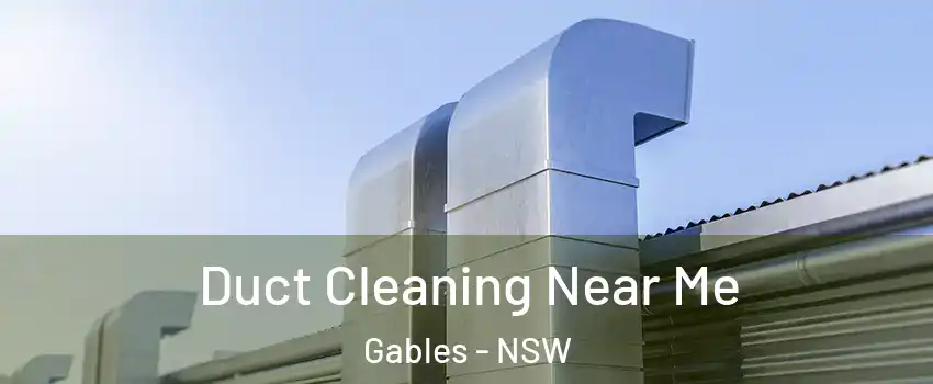 Duct Cleaning Near Me Gables - NSW