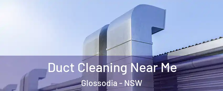 Duct Cleaning Near Me Glossodia - NSW