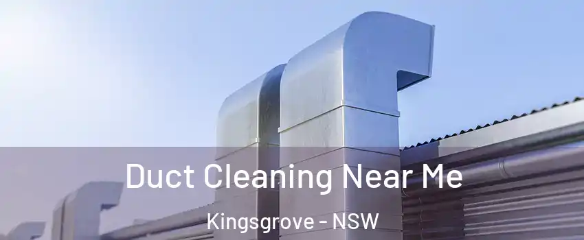 Duct Cleaning Near Me Kingsgrove - NSW