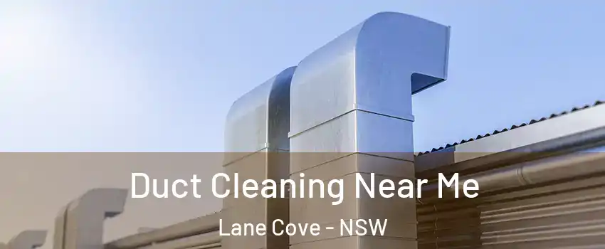 Duct Cleaning Near Me Lane Cove - NSW