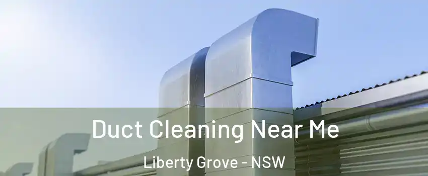 Duct Cleaning Near Me Liberty Grove - NSW