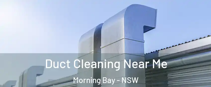 Duct Cleaning Near Me Morning Bay - NSW
