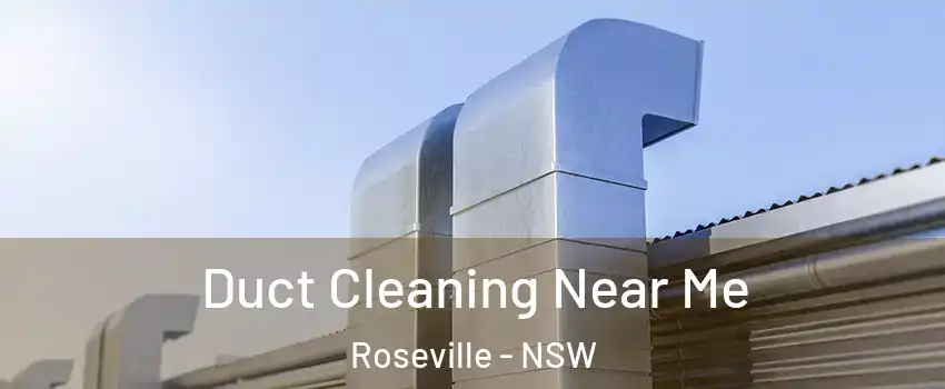 Duct Cleaning Near Me Roseville - NSW