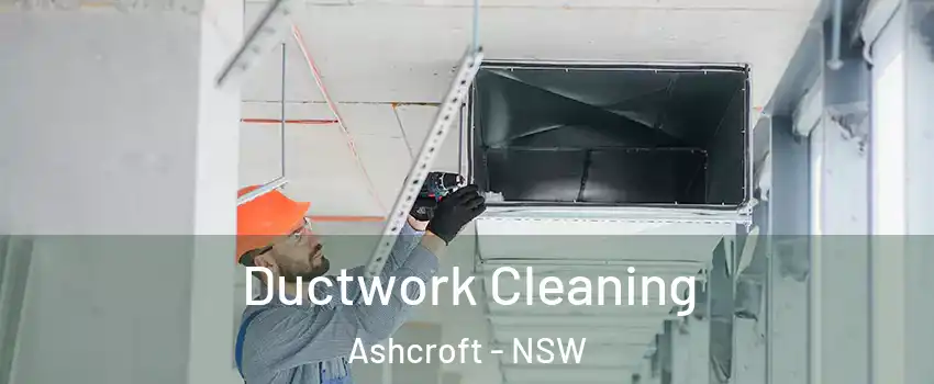 Ductwork Cleaning Ashcroft - NSW