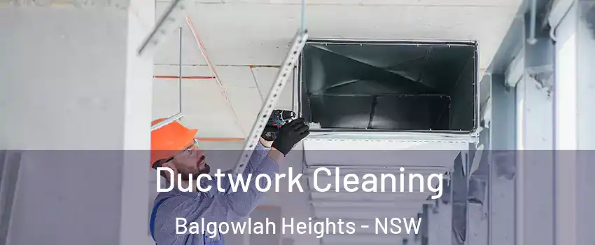 Ductwork Cleaning Balgowlah Heights - NSW