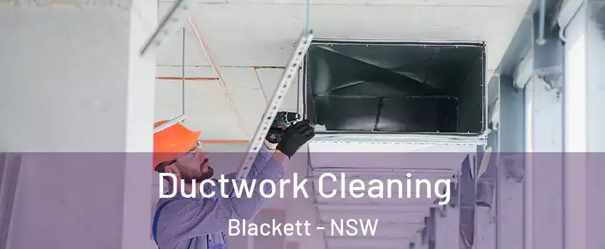 Ductwork Cleaning Blackett - NSW