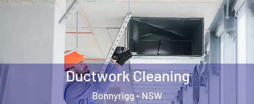 Ductwork Cleaning Bonnyrigg - NSW