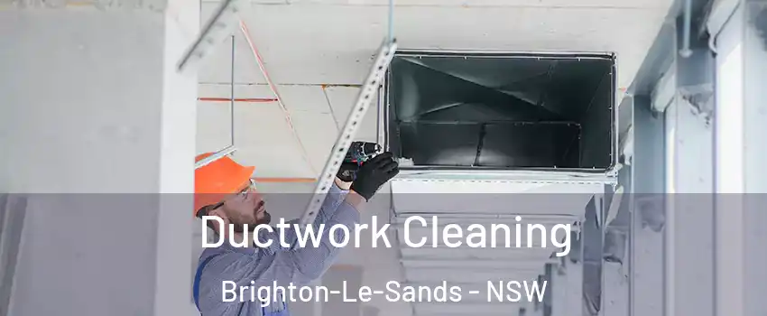 Ductwork Cleaning Brighton-Le-Sands - NSW