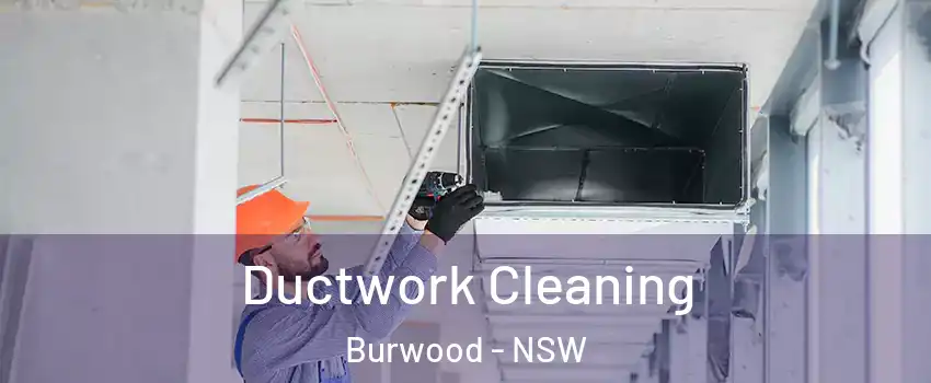 Ductwork Cleaning Burwood - NSW